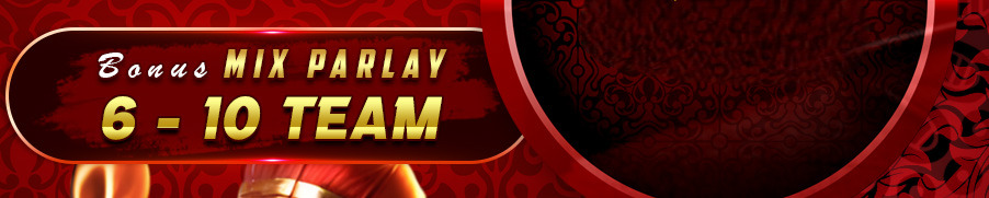 BONUS MIXPARLAY 6 - 10 TEAM